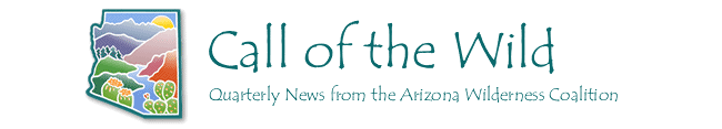 Call of the Wild - Quarterly News from the Arizona Wilderness Coalition
